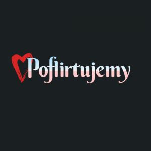 Poflirtujemy – Recenzja portalu w 2022 roku